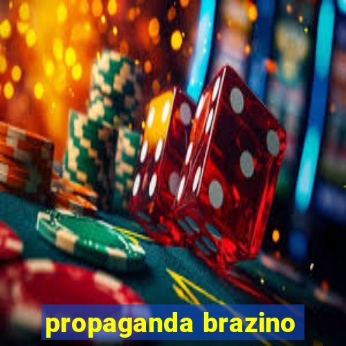 propaganda brazino